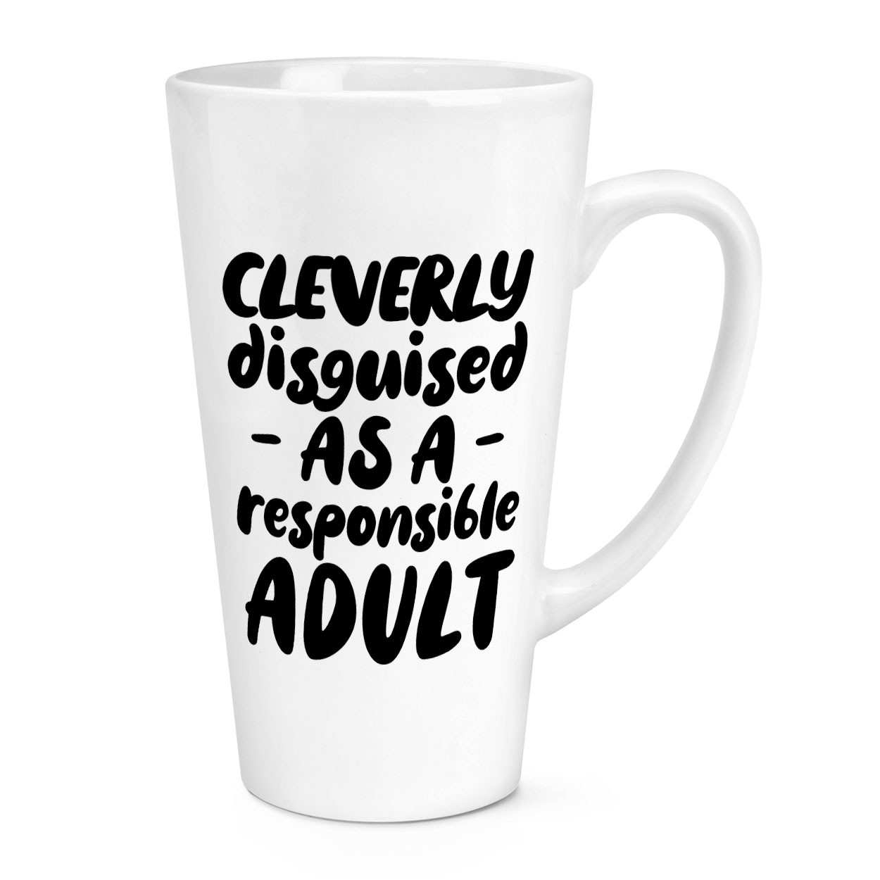 Cleverly Disguised As A Responsible Adult 17oz Large Latte Mug Cup Birthday