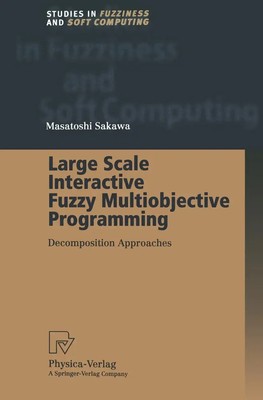 Masatoshi Sakawa | Large Scale Interactive Fuzzy Multiobjective Programming