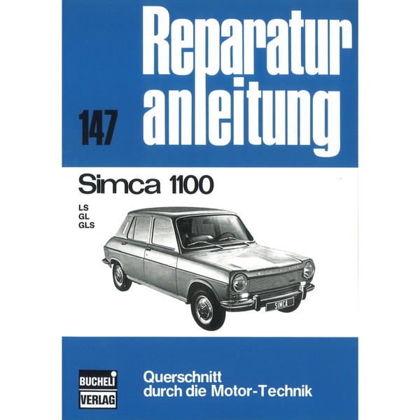 Simca 1100 Ls/Gl/Gls Baujahre 1967 Bis 1985 Reparaturhandbuch Bucheli Verlag-image