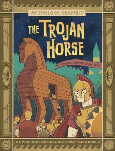 Stephanie True Peters The Trojan Horse (Tascabile) Mythology Graphics