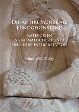 Die antike Mnze als Fundgegenstand: Kategorien numismatischer Funde und ihre Int