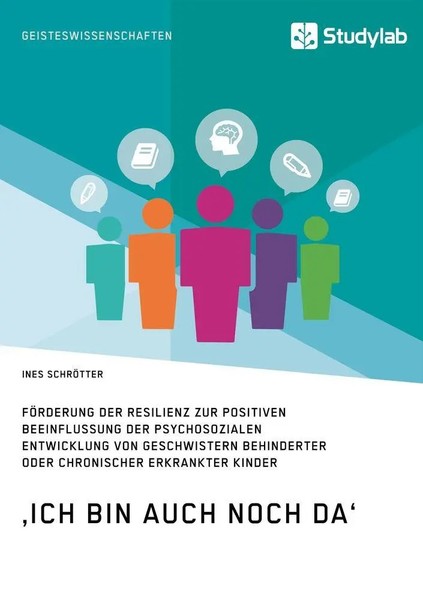 'Ich Bin Auch Noch Da'. FöRderung Der Resilienz Zur Positiven Beeinflussung...-image