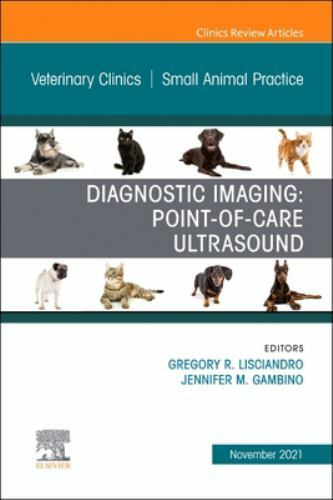 Diagnostic Imaging: Point-of-care Ultrasound, An Issue of Veterinar… Volume 51-6