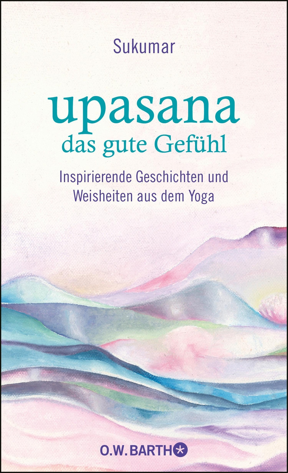Thumbnail - Upasana - Das Gute Gefühl | Sukumar (u. A.) | Deutsch | Buch | 285 S.