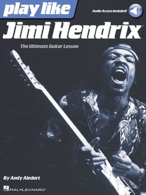 Play like Jimi Hendrix The Ultimate Guitar Lesson Book by Andy Aledort (Book)
