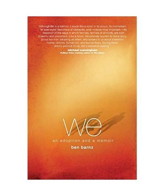we: an adoption and a memoir: an adoption and a memoir, Ben Barnz