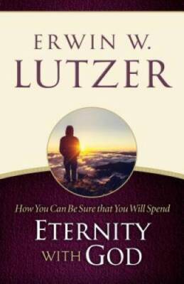How You Can Be Sure You Will Spend Eternity with God - Paperback - GOOD