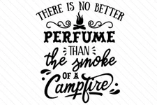 Vinyl Decal - There Is No Better Perfume Than the Smoke of a Campfire