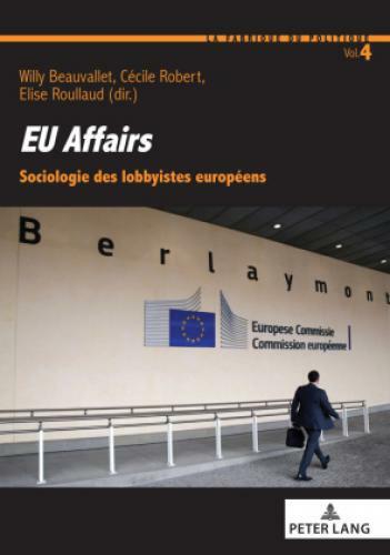 Eu Affairs Sociologie Des Lobbyistes Européens 6648