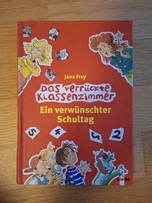 Das Verrückte Klassenzimmer, Jana Frey Ein Verwünschter Schultag Buch gebunden