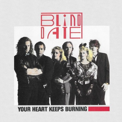 Blind Date - Your Heart Keeps Burning Vinyl Stereo 45 RPM 7'' Single 70819
