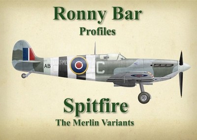 Ronny Bar Profiles - Spitfire the Merlin Variants by Ronny Barr Hardcover Book