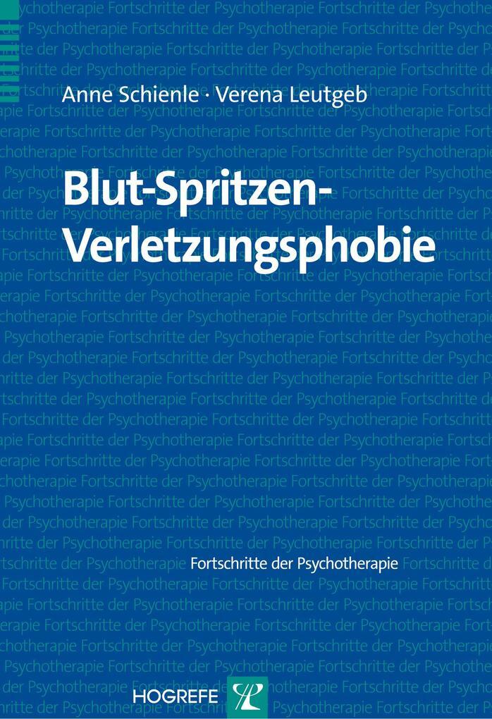 Blut-spritzen-verletzungsphobie | Anne Schienle, Verena Leutgeb | 2012