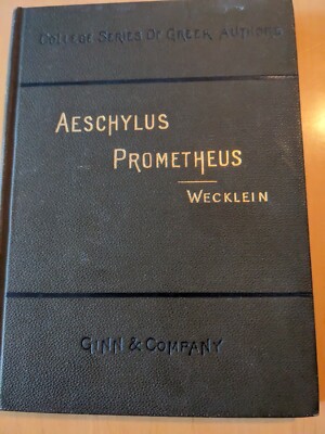 RARE Prometheus Bound Aeschylus...Fragments Prometheus Unbound, N. Wecklein 1897