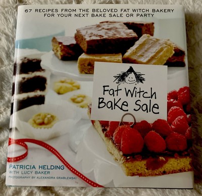 Fat Witch Bake Sale : 67 Recipes from the Beloved Fat Witch Bakery for Your Next