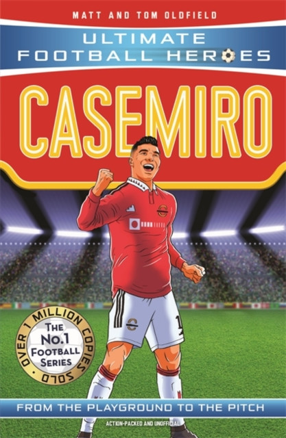 Casemiro (Ultimate Football Heroes) - Collect Them All! by Matt & Tom Oldfield
