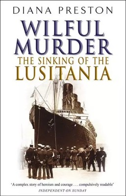 Wilful Murder: The Sinking Of The, Diana Preston