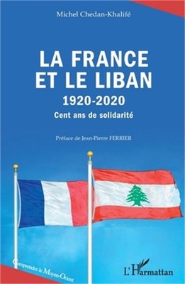 La France et le Liban: 1920-2020 Cent ans de solidarit� (Paperback or Softback)