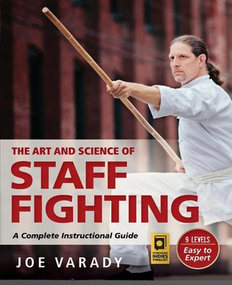 The Art and Science of Staff Fighting | A Complete Instructional Guide | Varady
