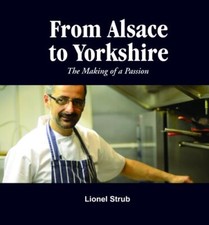 From Alsace to Yorkshire: The Making of a Passion-Lionel Strub
