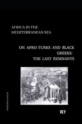 Canaan - Africa in the Mediterranean On Afro-Turks and Black Greeks  T - X555z
