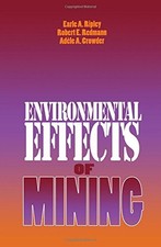 ENVIRONMENTAL EFFECTS OF MINING By Earle A. Ripley & Robert E. Redmann