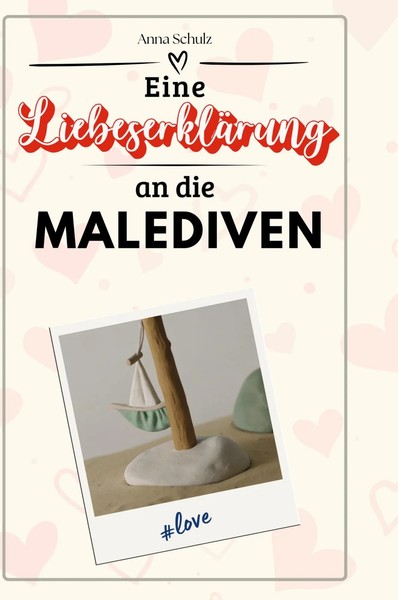 Anna Schulz | Eine LiebeserkläRung An Die Malediven | Buch | Deutsch (2024)-image