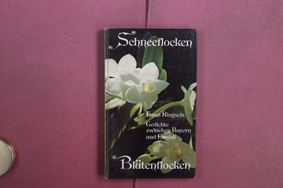 413839 Franz Ringseis SCHNEEFLOCKEN BLÜTENFLOCKEN W. Ludwig Verlag Gedichte