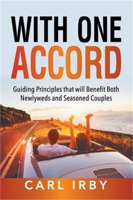 With One Accord: Guiding Principles that will Benefit Both Newlyweds and Seasone
