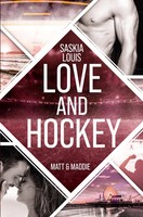 Love And Hockey: Matt & Maddie Saskia Louis Taschenbuch 348 S. Deutsch 2023