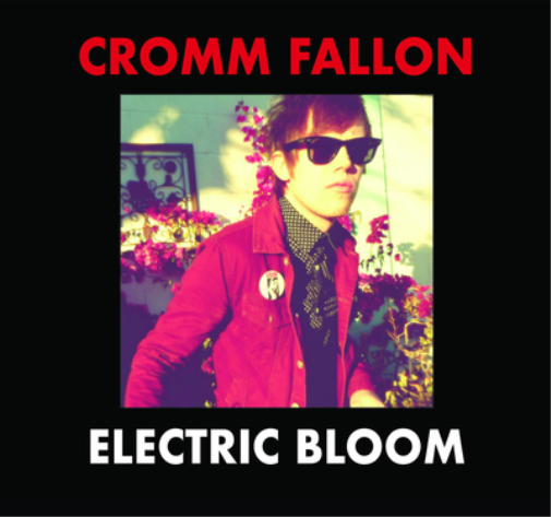 Cromm Fallon Electric Bloom (CD) Album