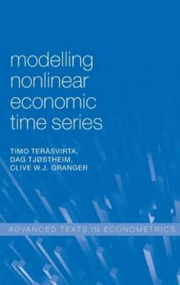 Modelling Nonlinear Economic Time Series by Timo Teräsvirta: New