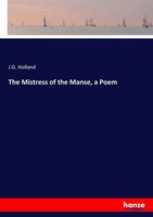 J. G. Holland | The Mistress Of The Manse, A Poem | Taschenbuch | Englisch