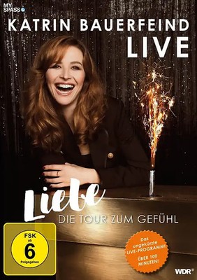Katrin Bauerfeind Live - Liebe: Die Tour zum Gefühl