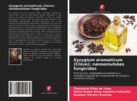 Thaylanna Pinto De Lima. (U. A.) | Syzygium Aromaticum (Clove): NanoemulsõEs...