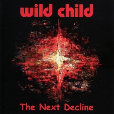 Audio Cd - Wild Child - The Next Decline  - Celluloid -D- Neu