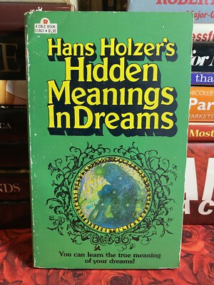 Hidden Meanings In Dreams by Hans Holzer