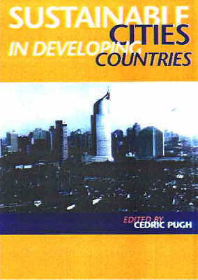 Sustainable Cities in Developing Countries by Pugh, Cedric