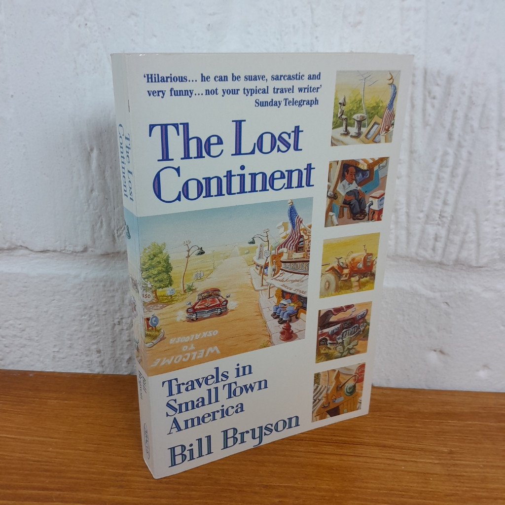 The Lost Continent: Travels in Small Town America — Bill Bryson