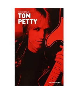 Tom Petty: It's Good To Be King, Bernard, Jean-Do