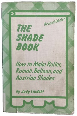 THE SHADE BOOK HOW TO MAKE ROLLER ROMAN BALLOON AUSTRIAN WINDOW SHADES LINDAHL