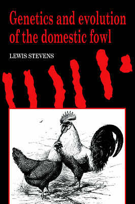 Genetics and Evolution of the Domestic Fowl Stevens Paperback 9780521017572