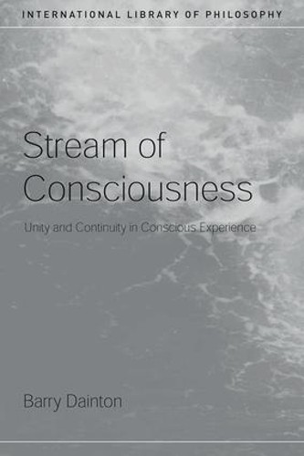 Stream of Consciousness: Unity and Continuity in Conscious Experience (International Library of Philosophy) - Image 2
