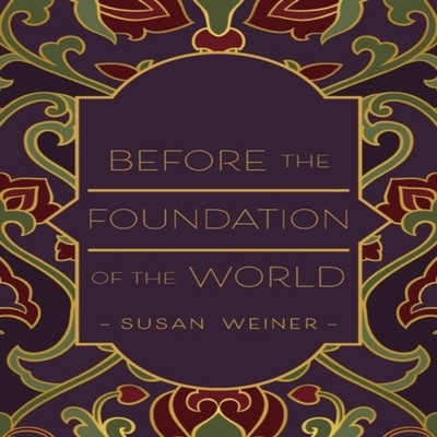 Before the Foundation of the World Susan Weiner Paperback Brandyl