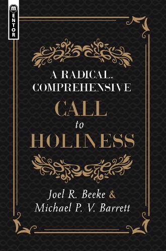 A Radical, Comprehensive Call to Holiness by Joel R. Beeke, M... - 9781527106116