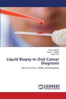 Liquid Biopsy In Oral Cancer Diagnosis Ammu Ajayan