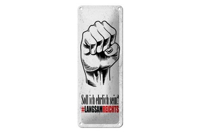 Blechschild Spruch 27x10 cm Soll ich ehrlich sein LANGSAMREICHTS Faust Schild