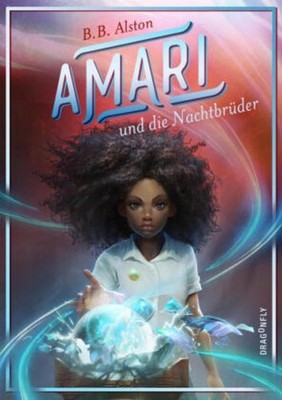 Amari und die Nachtbrüder B. B. Alston
