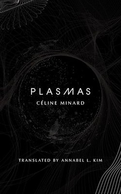Plasmas -  NEW Celine Minard 2024