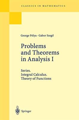 Problems and Theorems in Analysis I: Series. Integral Calculus. Theory of ...
